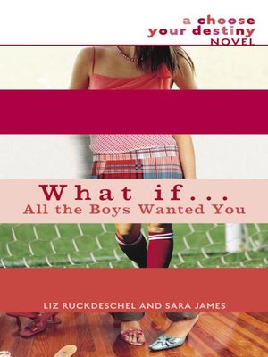 cover image of What If ... All the Boys Wanted You